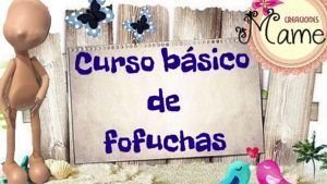 Curso básico para aprender a hacer fofuchas