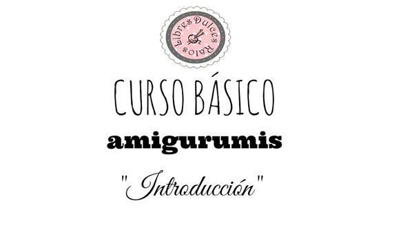 Curso básico para aprender a tejer amigurimis